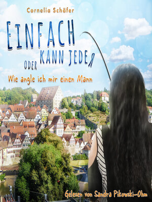 cover image of Einfach kann jeder oder Wie angle ich mir einen Mann